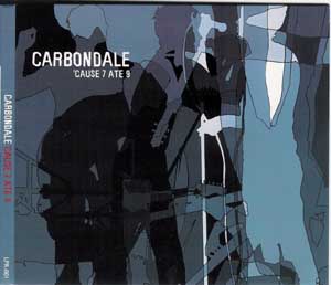 Carbondale - 'Cause 7 Ate 9