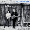 Chip Taylor & Carrie Rodriguez - Let's Leave This Town