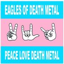 Eagles of Death Metal - Peace Love Death Metal