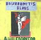 Alejandro Escovedo - Bourbonitis Blues