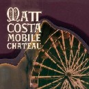 Matt Costa - Mobile Chateau