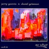 Jerry Garcia & David Grisman - So What