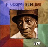 Mississippi John Hurt - Live