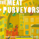 Meat Purveyors - More Songs about Buildings and Cows