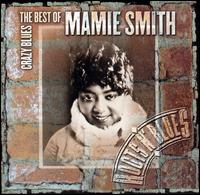 Mamie Smith - Crazy Blues: The Best of Mamie Smith
