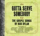 Gotta Serve Somebody: The Gospel Songs of Bob Dylan